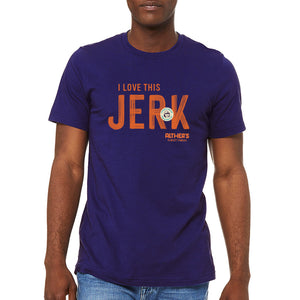 I Love This Jerk Tee